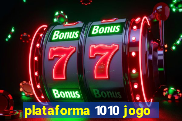 plataforma 1010 jogo